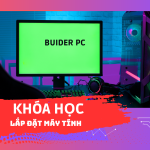 Khóa học builder máy tính bàn